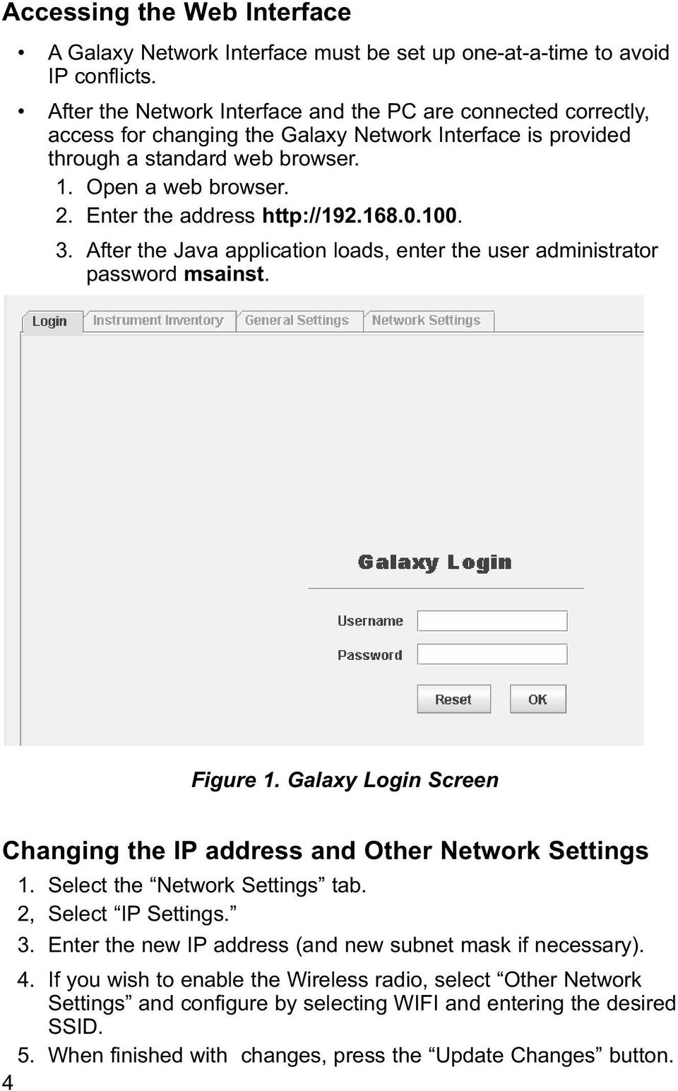 Enter the address http://192.168.0.100. 3. After the Java application loads, enter the user administrator password msainst. Figure 1.