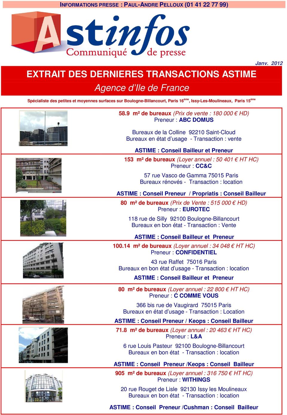 Preneur : CC&C 57 rue Vasco de Gamma 75015 Paris Bureaux rénovés - Transaction : location ASTIME : Conseil Preneur / Propriatis : Conseil Bailleur 80 m² de bureaux (Prix de Vente : 515 000 HD)
