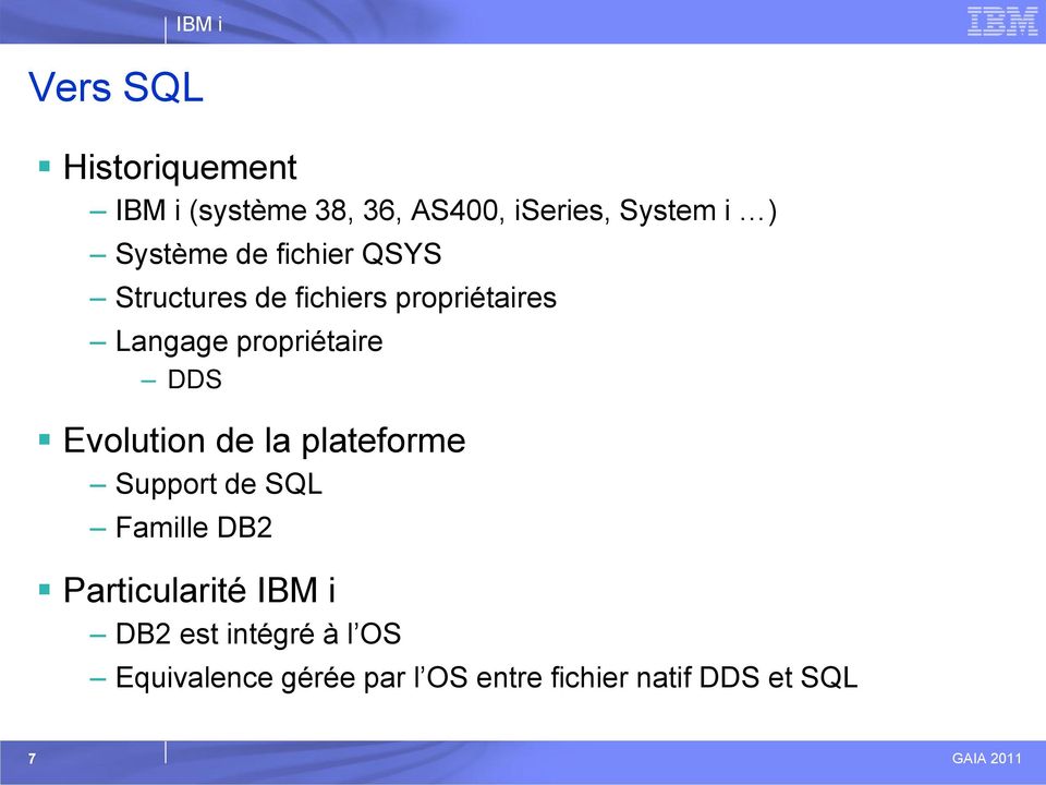 propriétaire DDS Evolution de la plateforme Support de SQL Famille DB2