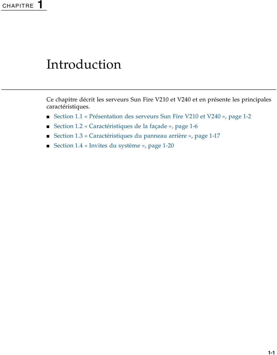 1 «Présentation des serveurs Sun Fire V210 et V240», page 1-2 Section 1.