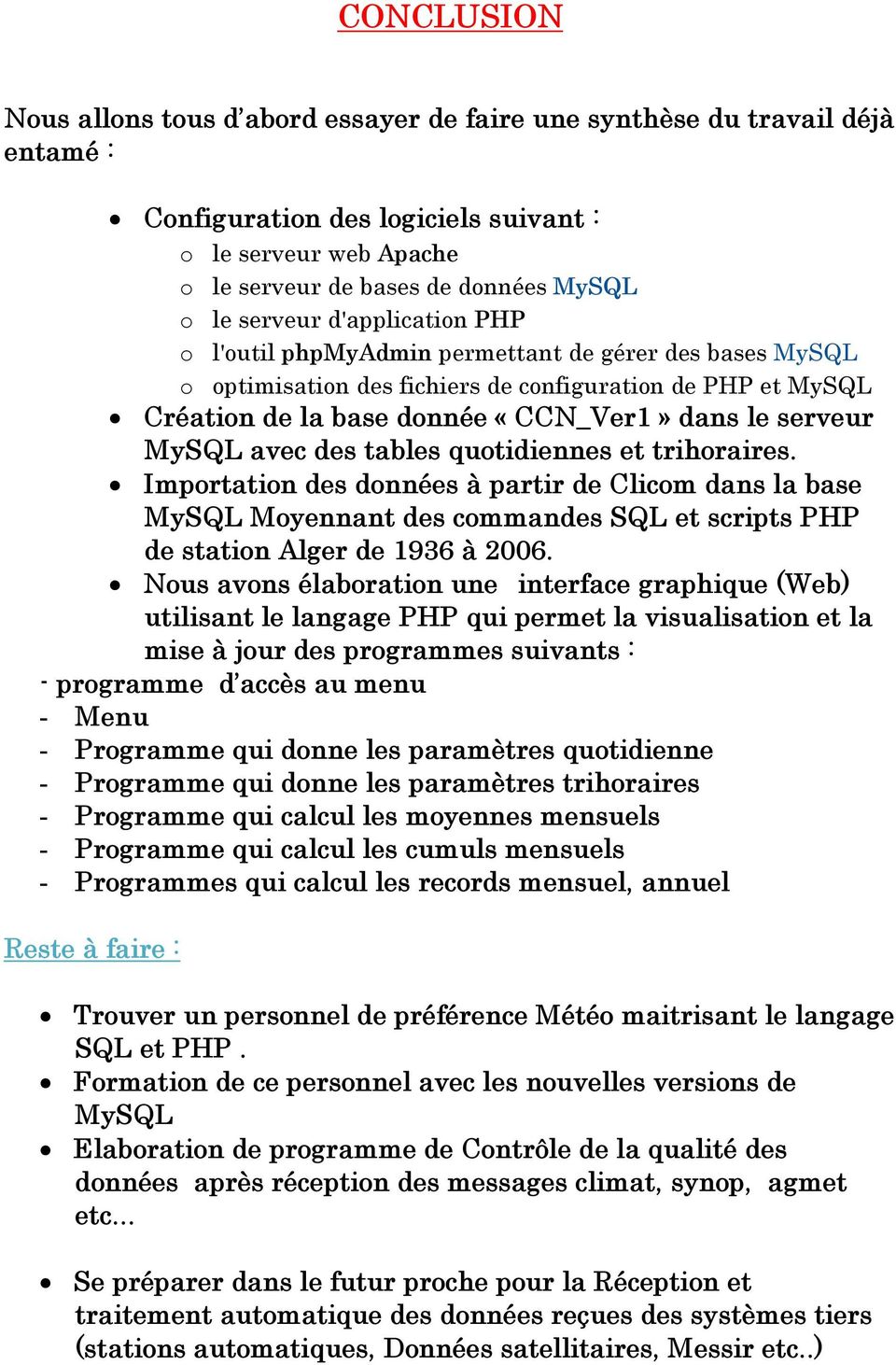MySQL avec des tables quotidiennes et trihoraires. Importation des données à partir de Clicom dans la base MySQL Moyennant des commandes SQL et scripts PHP de station Alger de 1936 à 2006.