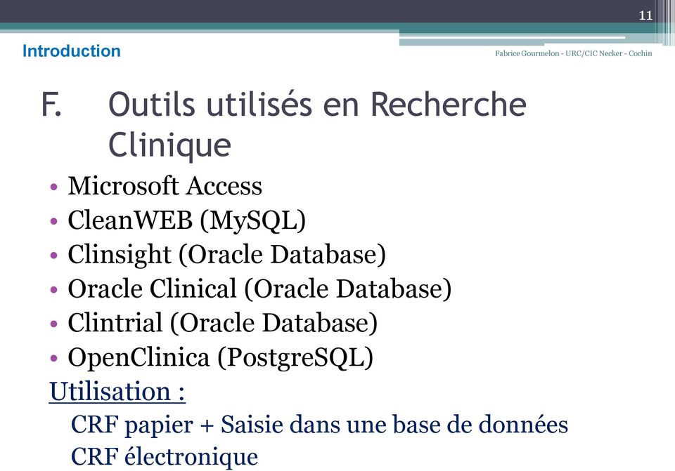 (MySQL) Clinsight (Oracle Database) Oracle Clinical (Oracle Database)