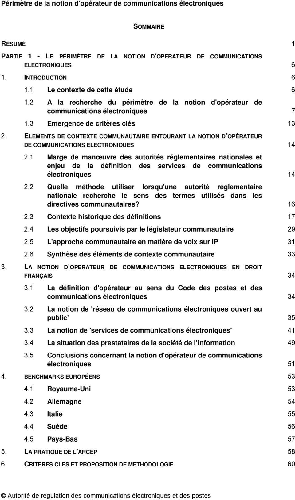 ELEMENTS DE CONTEXTE COMMUNAUTAIRE ENTOURANT LA NOTION D OPÉRATEUR DE COMMUNICATIONS ELECTRONIQUES 14 2.