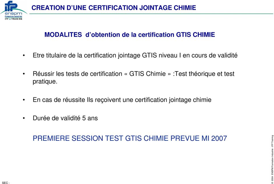 certification «GTIS Chimie» :Test théorique et test pratique.