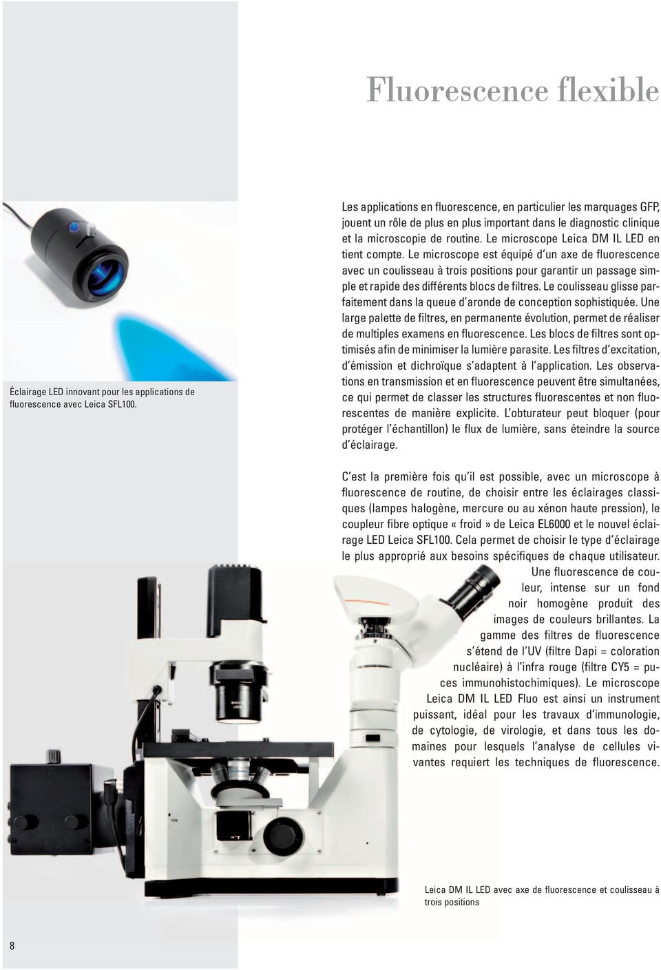 Le microscope Leica DM IL LED en tient compte.