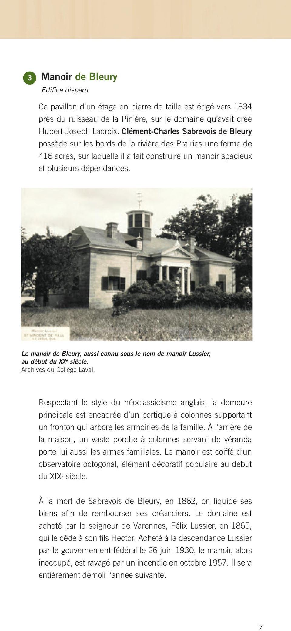 Le manoir de Bleury, aussi connu sous le nom de manoir Lussier, au début du XX e siècle. Archives du Collège Laval.
