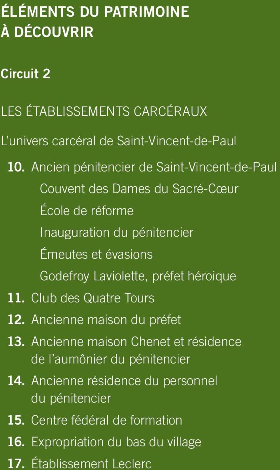 Godefroy Laviolette, préfet héroique 11. Club des Quatre Tours 12. Ancienne maison du préfet 13.