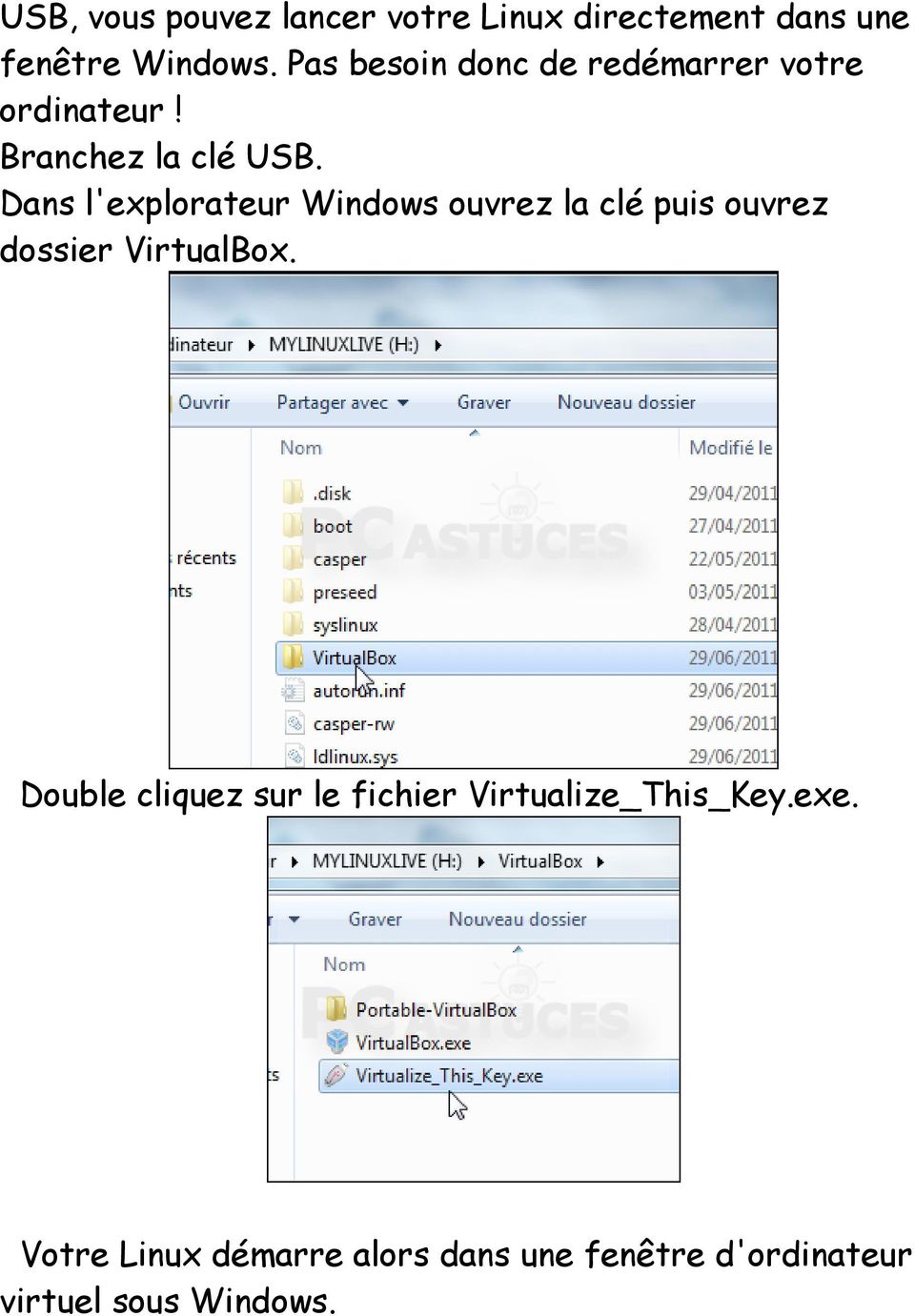 Dans l'explorateur Windows ouvrez la clé puis ouvrez dossier VirtualBox.