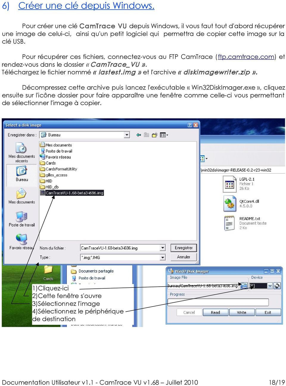 Pour récupérer ces fichiers, connectez-vous au FTP CamTrace (ftp.camtrace.com) et rendez-vous dans le dossier «CamTrace_VU». Téléchargez le fichier nommé «lastest.