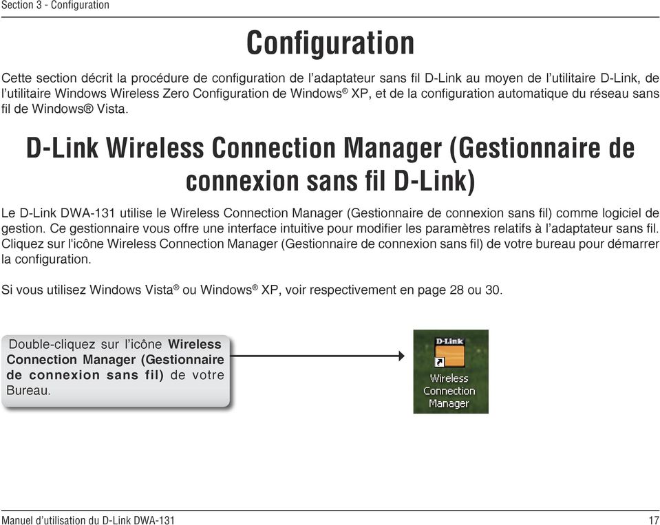 D-Link Wireless Connection Manager (Gestionnaire de connexion sans fil D-Link) Le D-Link DWA-131 utilise le Wireless Connection Manager (Gestionnaire de connexion sans fil) comme logiciel de gestion.
