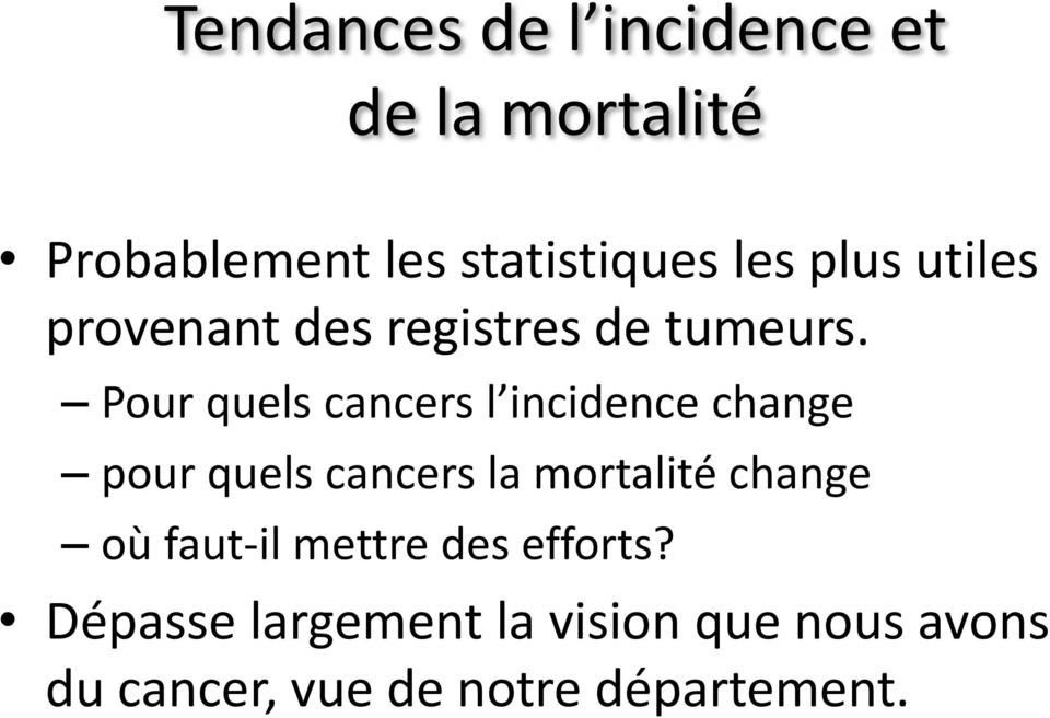 Pour quels cancers l incidence change pour quels cancers la mortalité change