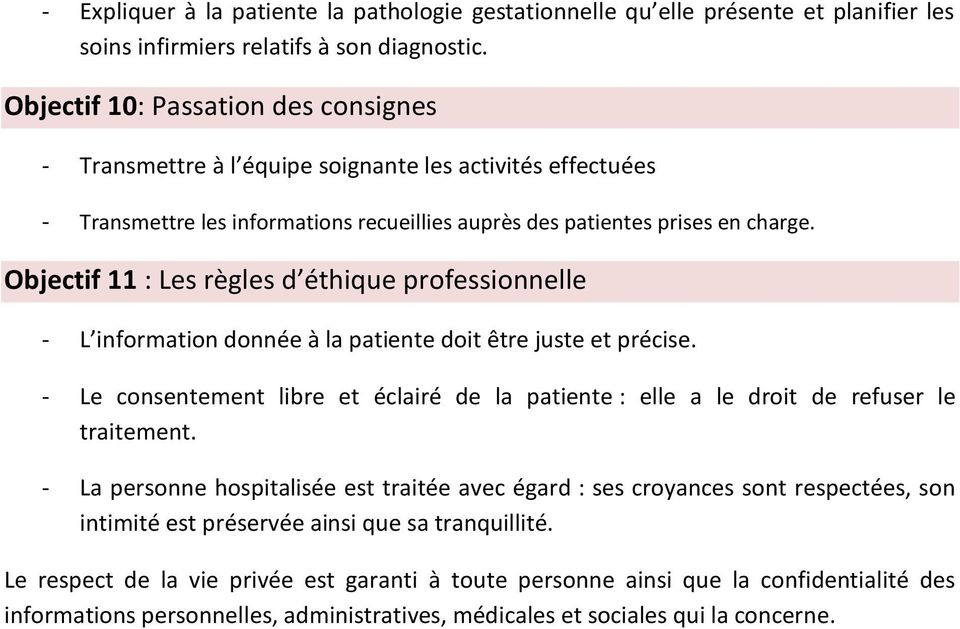 Objectif 11 : Les règles d éthique professionnelle - L information donnée à la patiente doit être juste et précise.