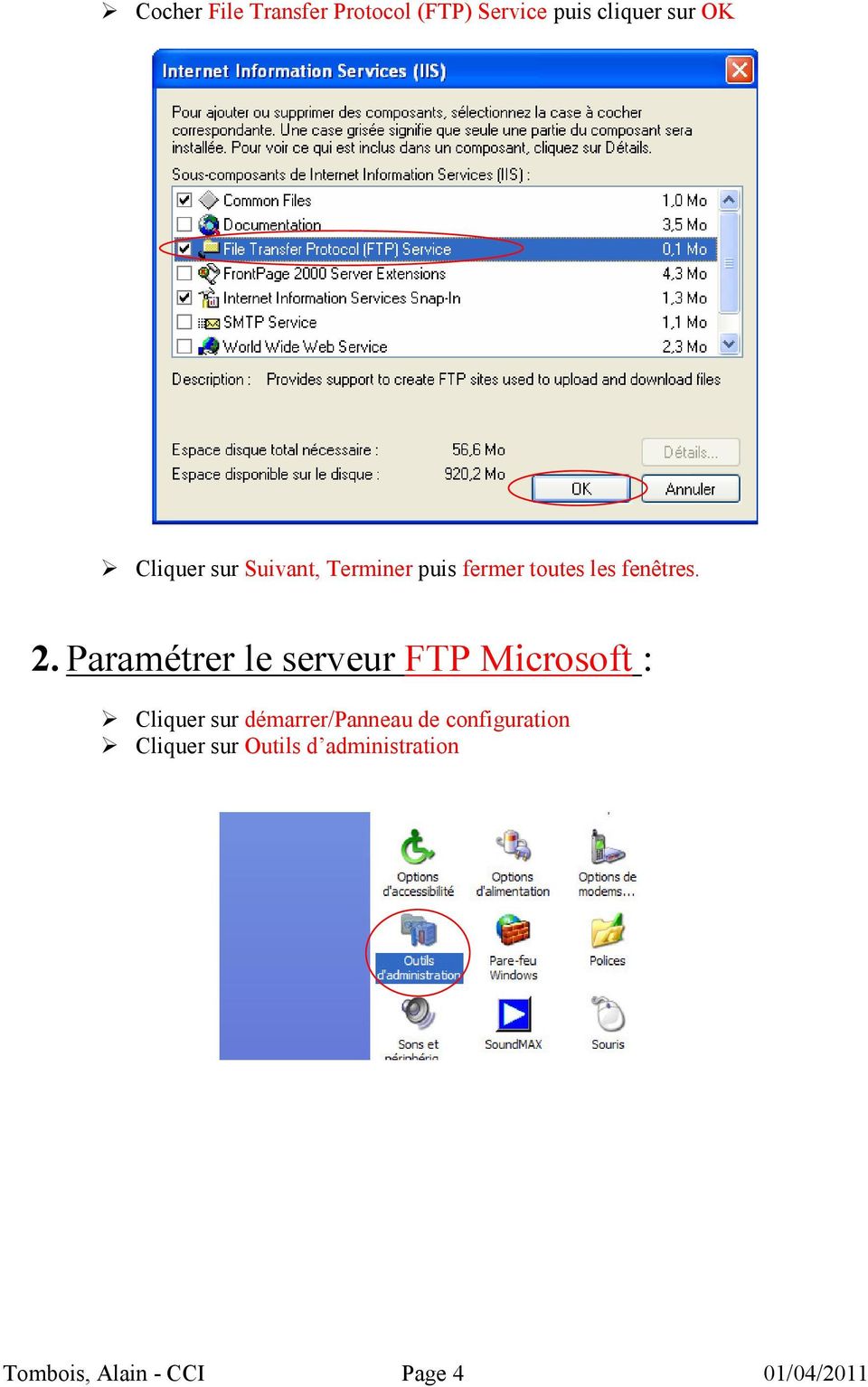 Paramétrer le serveur FTP Microsoft : Cliquer sur démarrer/panneau de