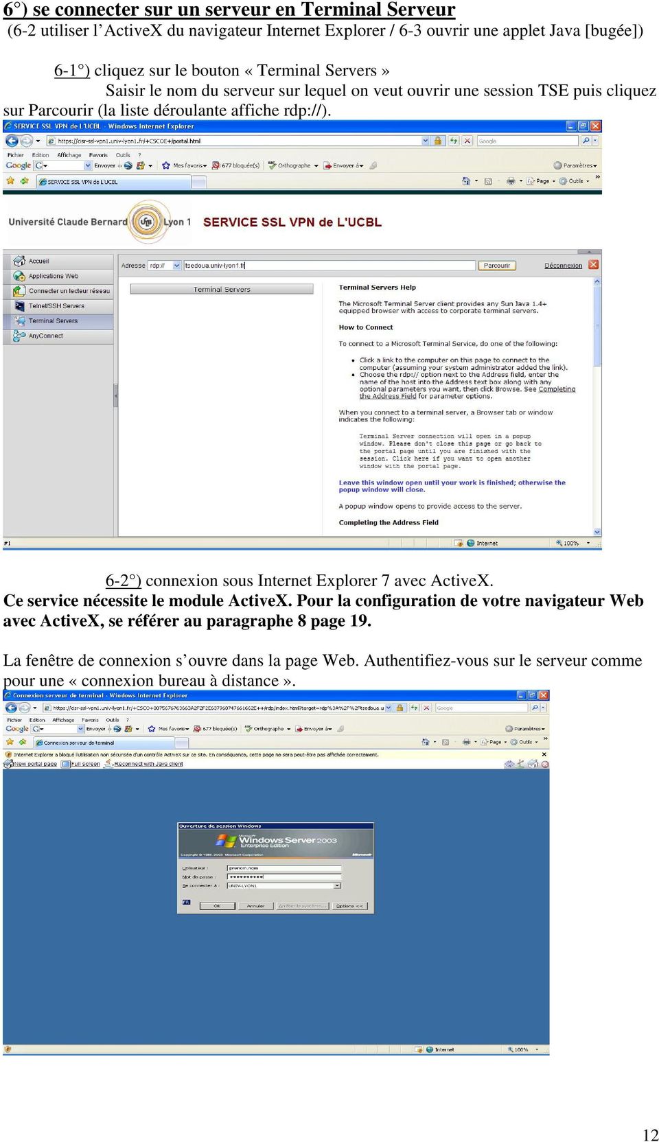 rdp://). 6-2 ) connexion sous Internet Explorer 7 avec ActiveX. Ce service nécessite le module ActiveX.