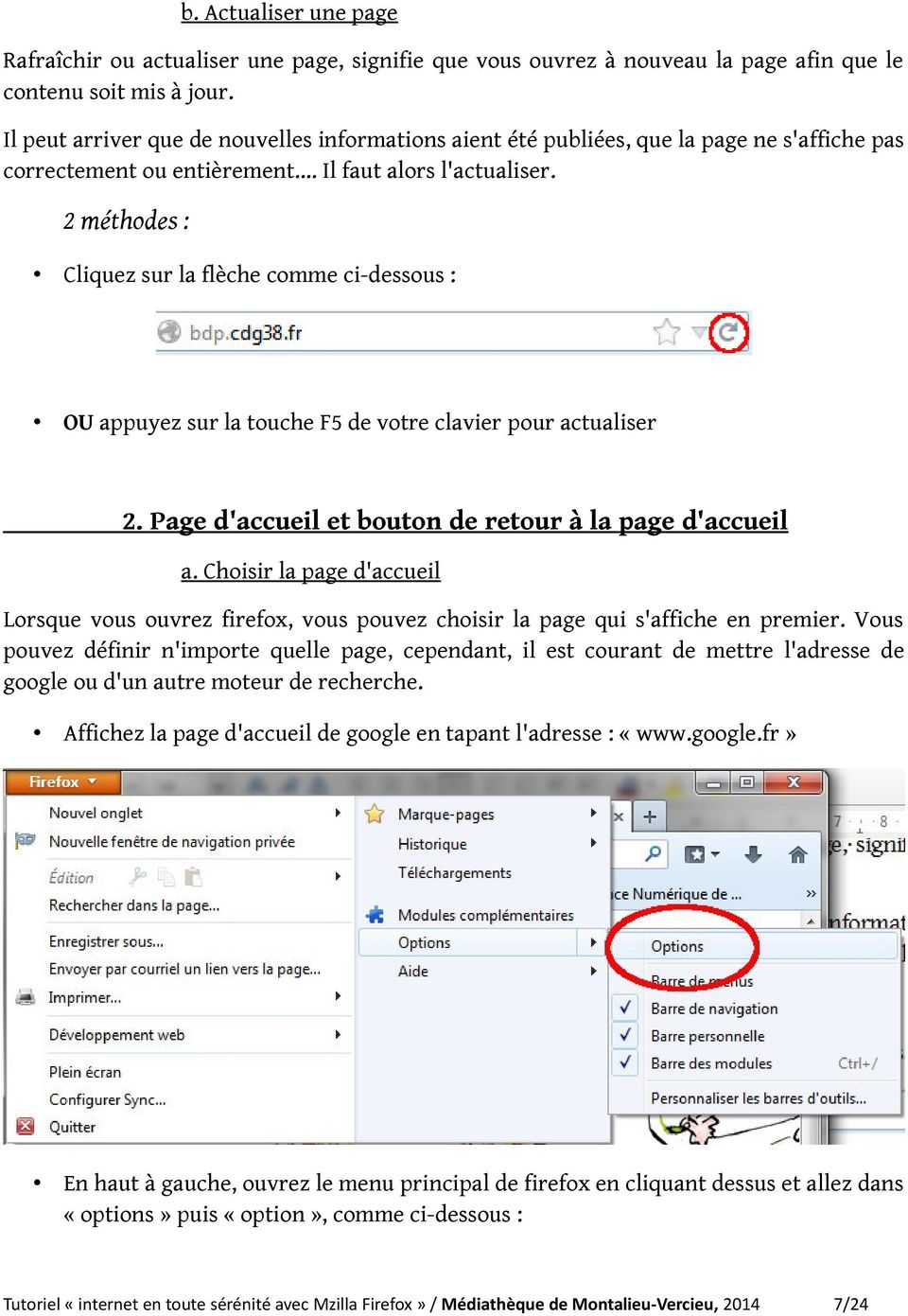 2 méthodes : Cliquez sur la flèche comme ci-dessous : OU appuyez sur la touche F5 de votre clavier pour actualiser 2. Page d'accueil et bouton de retour à la page d'accueil a.