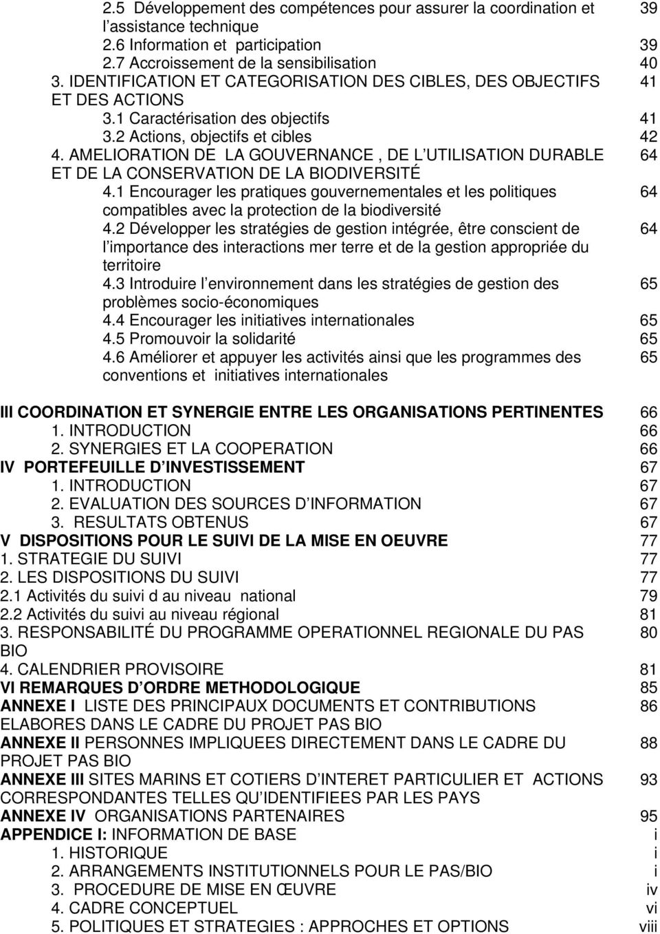 AMELIORATION DE LA GOUVERNANCE, DE L UTILISATION DURABLE 64 ET DE LA CONSERVATION DE LA BIODIVERSITÉ 4.