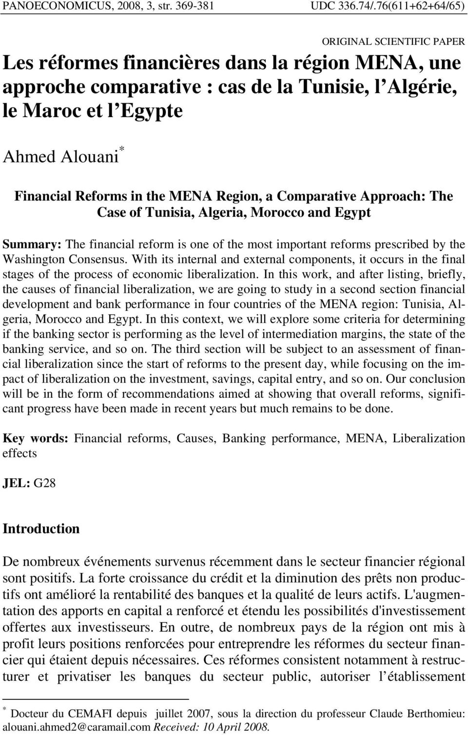 Reforms in the MENA Region, a Comparative Approach: The Case of Tunisia, Algeria, Morocco and Egypt Summary: The financial reform is one of the most important reforms prescribed by the Washington