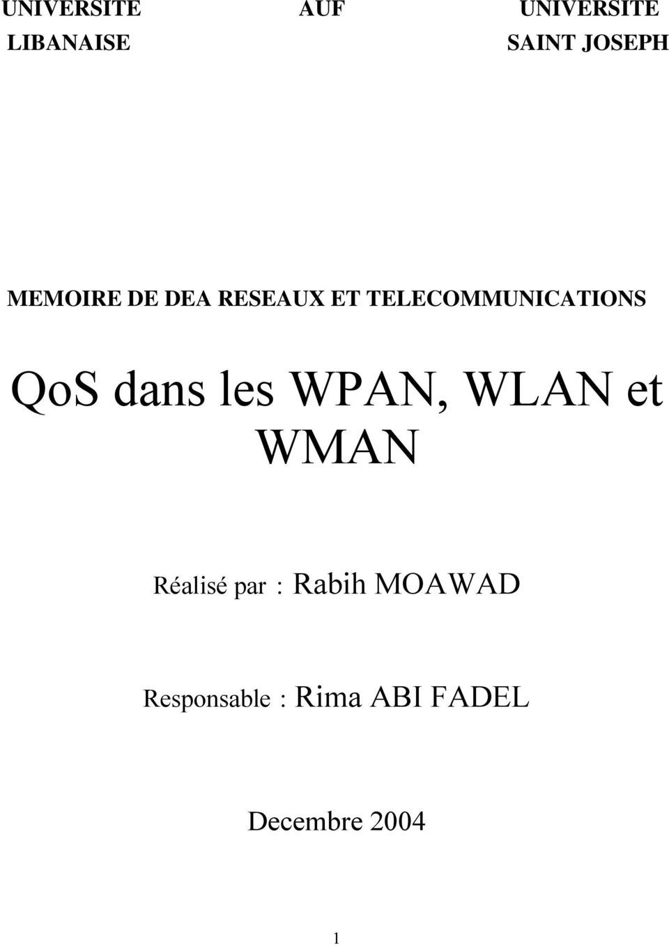 dans les WPAN, WLAN et WMAN Réalisé par : Rabih
