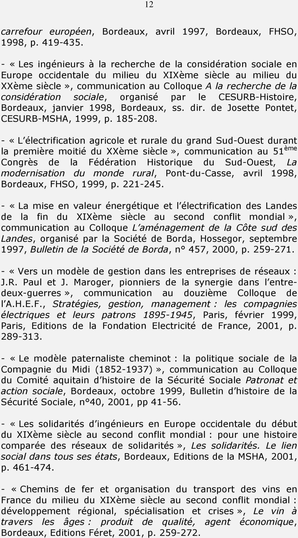 sociale, organisé par le CESURB-Histoire, Bordeaux, janvier 1998, Bordeaux, ss. dir. de Josette Pontet, CESURB-MSHA, 1999, p. 185-208.