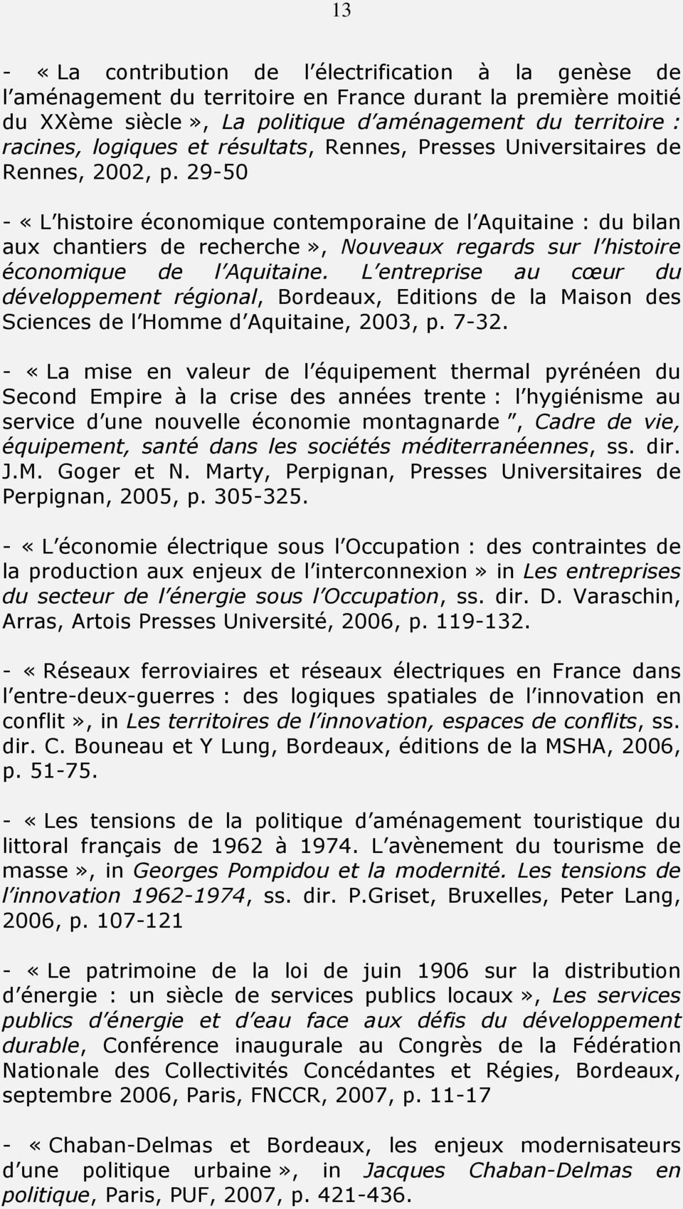 29-50 - «L histoire économique contemporaine de l Aquitaine : du bilan aux chantiers de recherche», Nouveaux regards sur l histoire économique de l Aquitaine.