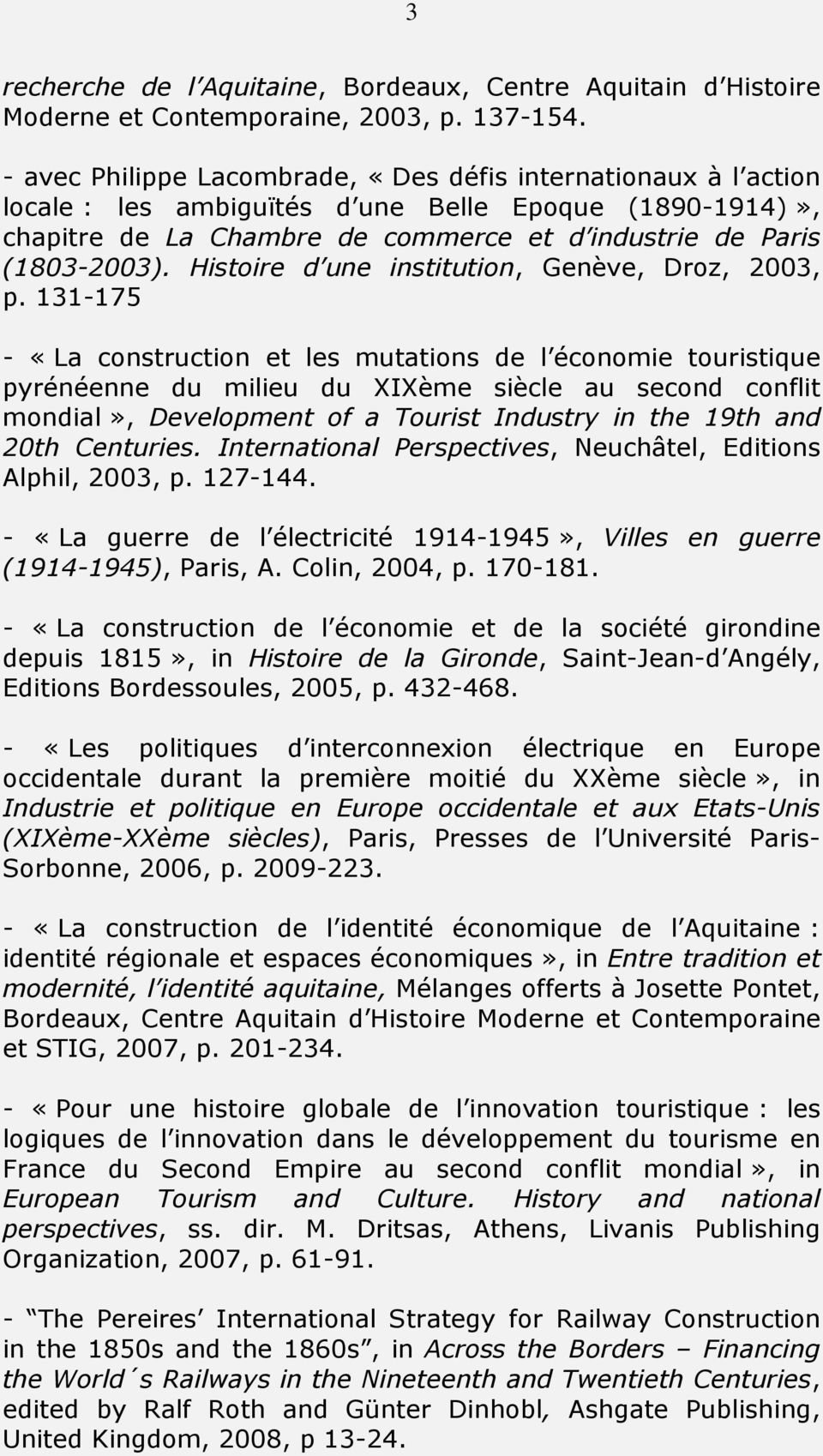 Histoire d une institution, Genève, Droz, 2003, p.