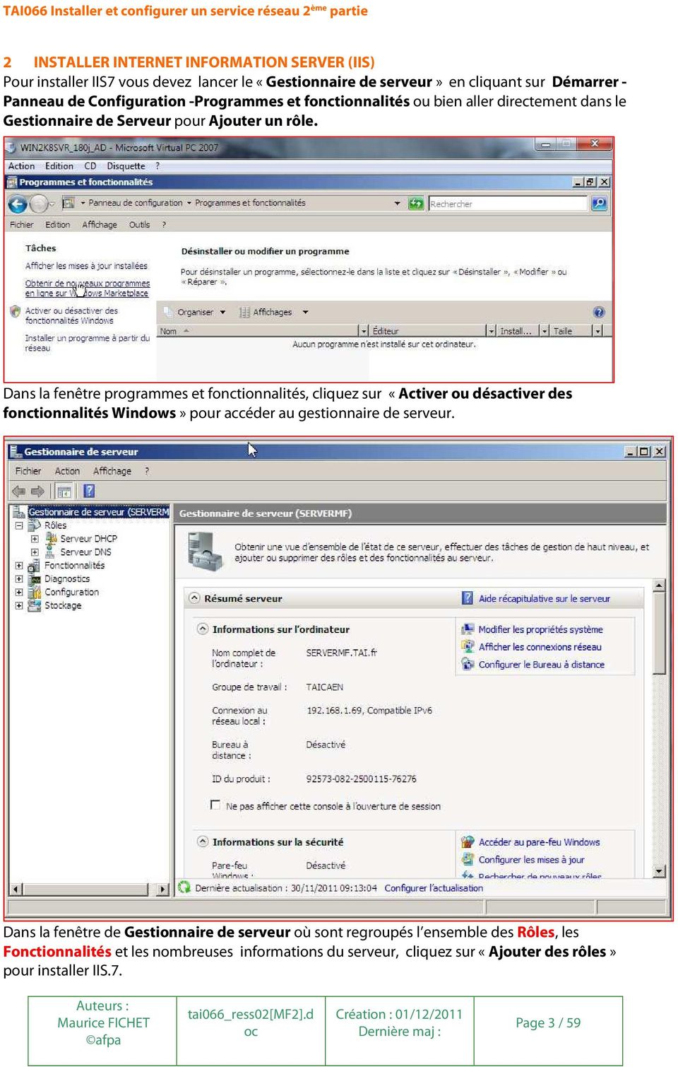 Dans la fenêtre programmes et fonctionnalités, cliquez sur «Activer ou désactiver des fonctionnalités Windows» pour accéder au gestionnaire de serveur.
