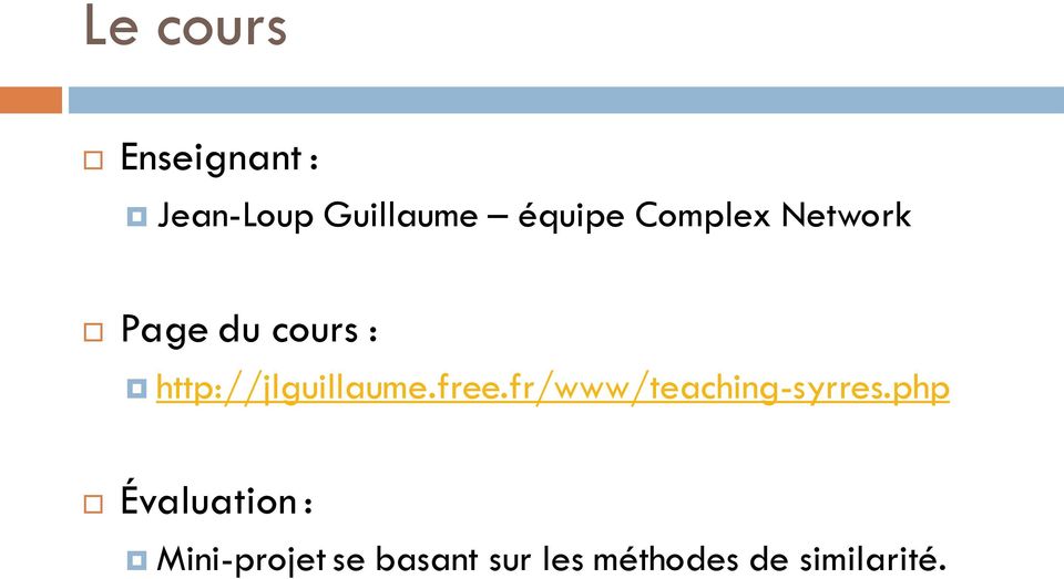 http://jlguillaume.free.fr/www/teaching-syrres.
