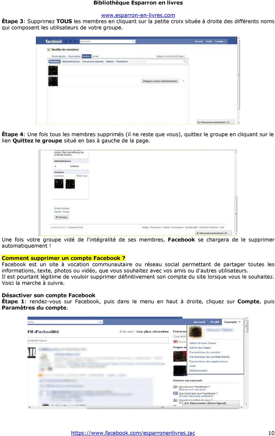 Une fois votre groupe vidé de l'intégralité de ses membres, Facebook se chargera de le supprimer automatiquement! Comment supprimer un compte Facebook?