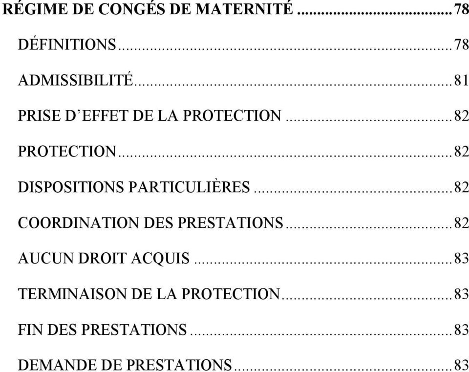 ..82 DISPOSITIONS PARTICULIÈRES...82 COORDINATION DES PRESTATIONS.