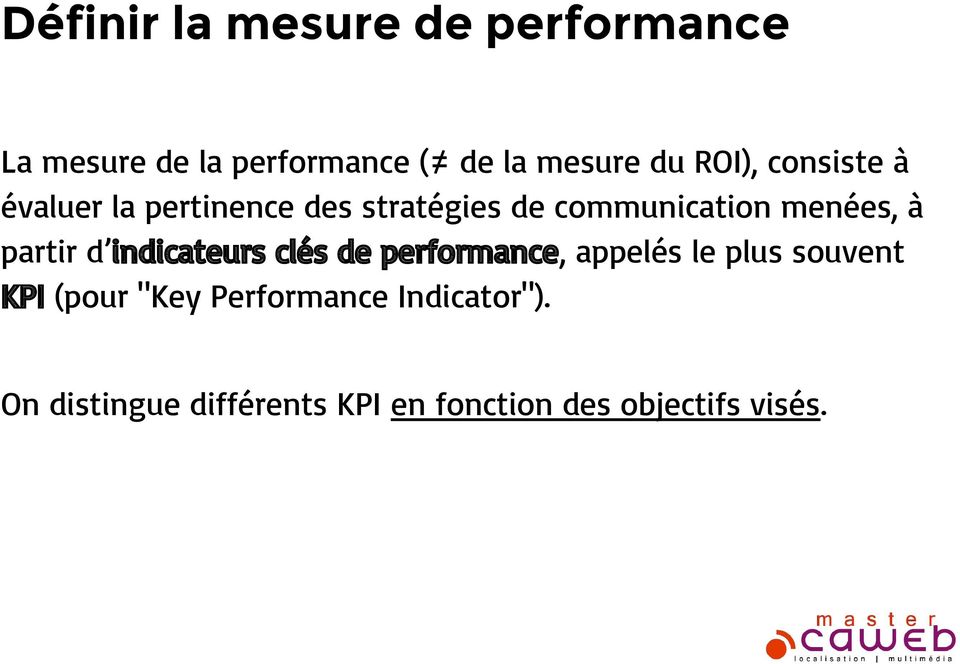 partir d indicateurs clés de performance, appelés le plus souvent KPI (pour "Key