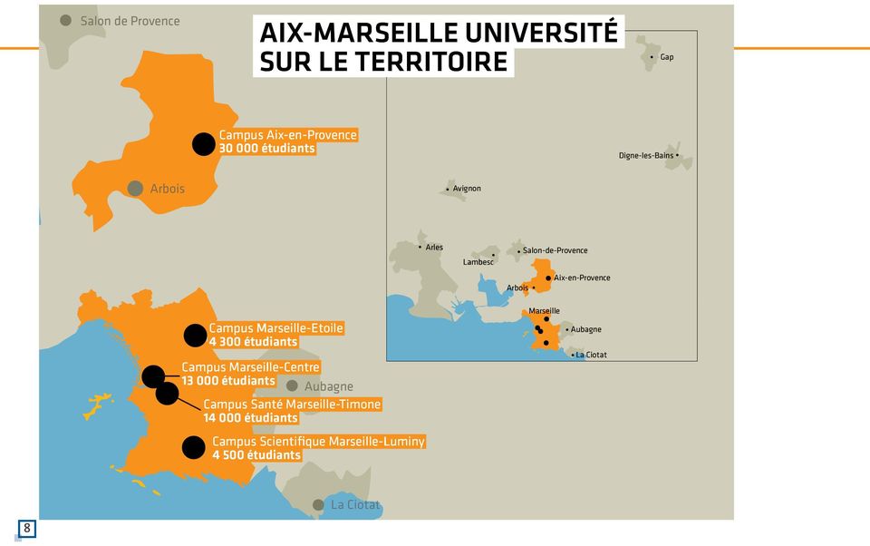 Marseille-Etoile 4 300 étudiants Campus Marseille-Centre entre 13 000 étudiants Aubagne Campus Santé