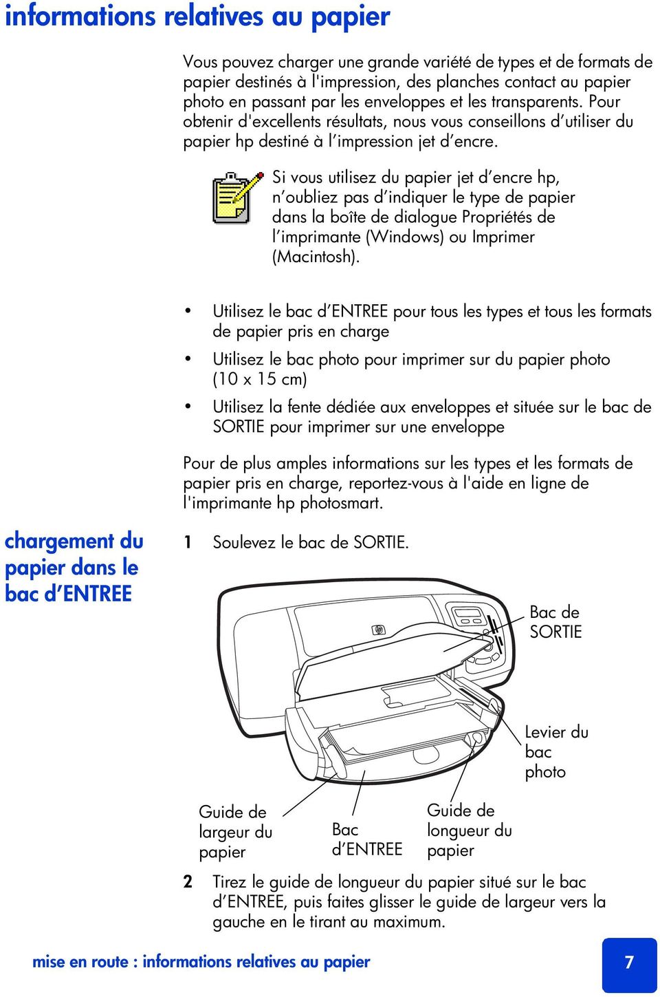 Si vous utilisez du papier jet d encre hp, n oubliez pas d indiquer le type de papier dans la boîte de dialogue Propriétés de l imprimante (Windows) ou Imprimer (Macintosh).