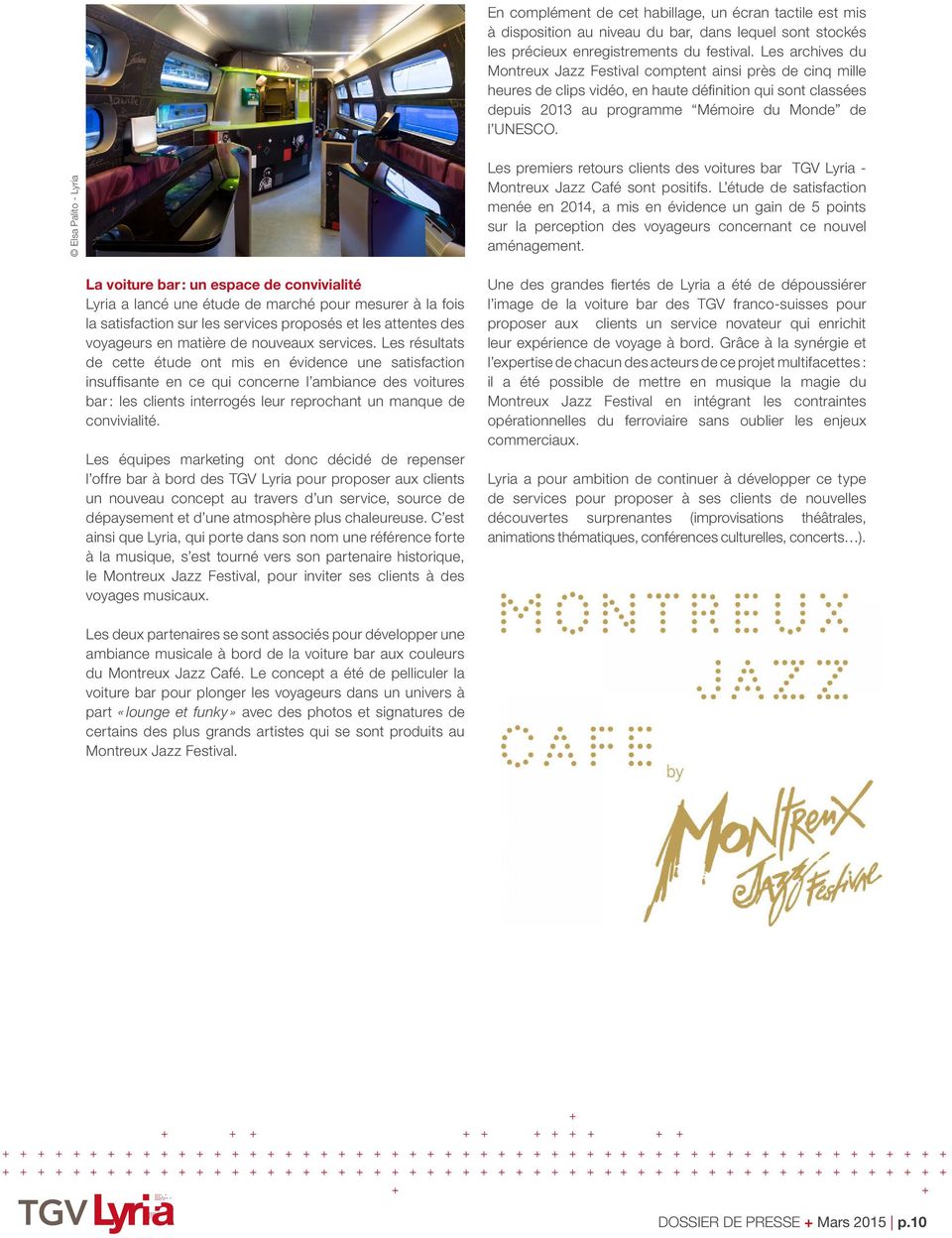 Elsa Palito - Lyria Les premiers retours clients des voitures bar TGV Lyria - Montreux Jazz Café sont positifs.