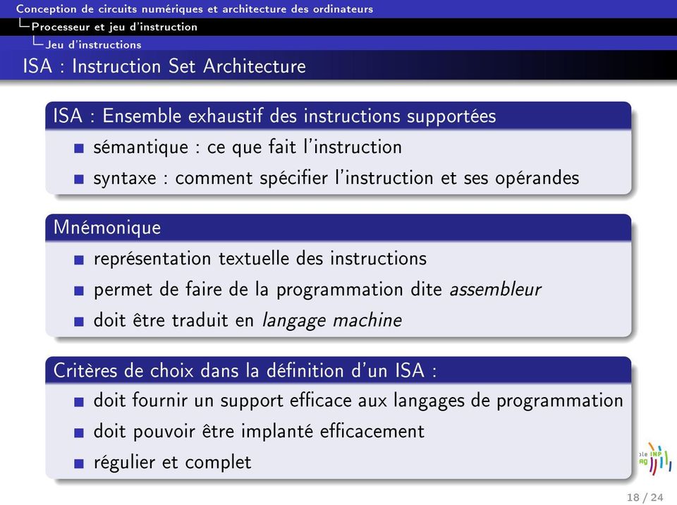 permet de faire de la programmation dite assembleur doit être traduit en langage machine Critères de choix dans la dénition d'un