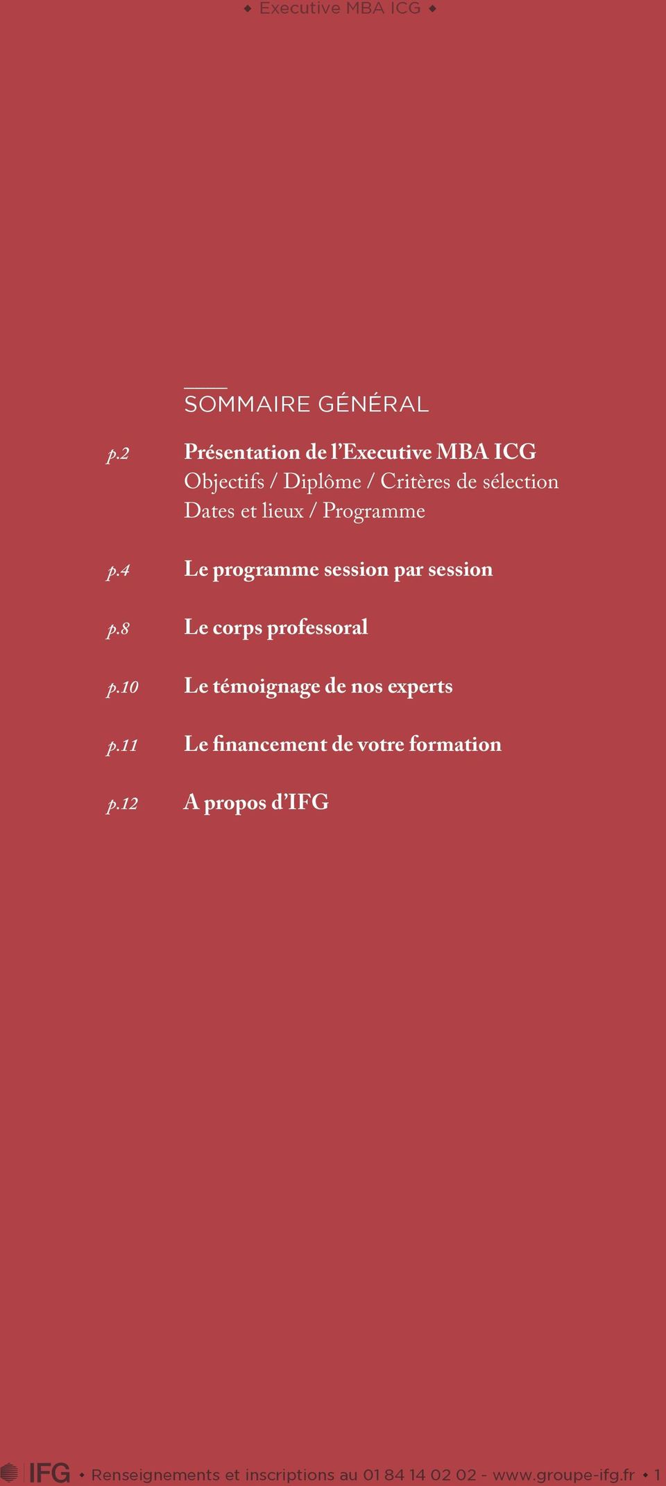 et lieux / Programme Le programme session par session Le corps professoral Le témoignage