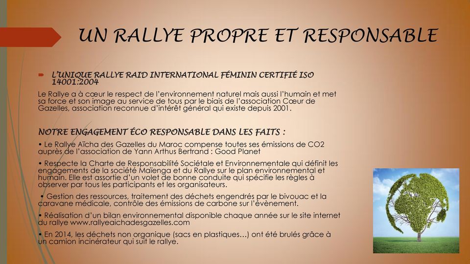 NOTRE ENGAGEMENT ÉCO RESPONSABLE DANS LES FAITS : Le Rallye Aïcha des Gazelles du Maroc compense toutes ses émissions de CO2 auprès de l association de Yann Arthus Bertrand : Good Planet Respecte la