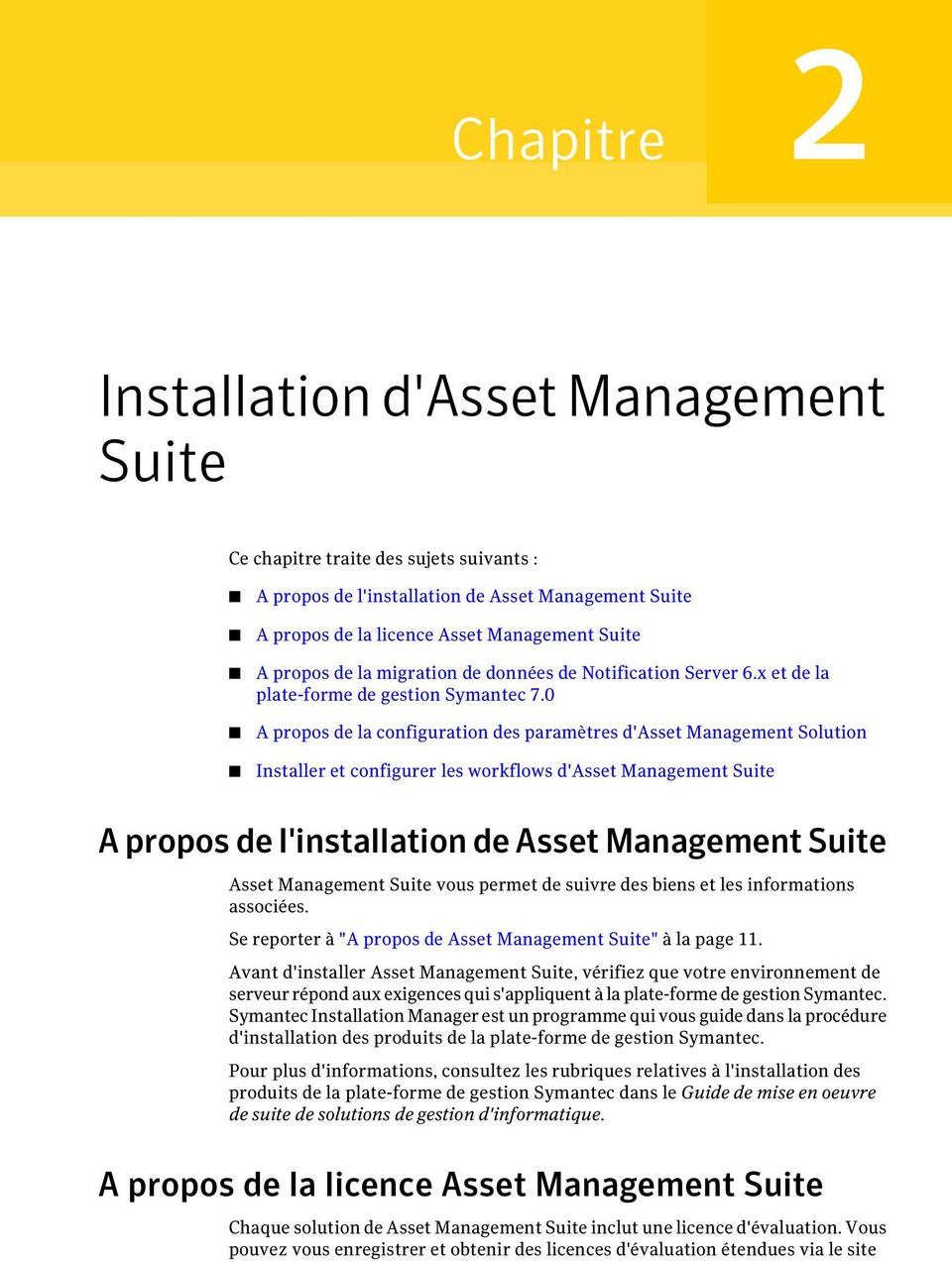 0 A propos de la configuration des paramètres d'asset Management Solution Installer et configurer les workflows d'asset Management Suite A propos de l'installation de Asset Management Suite Asset