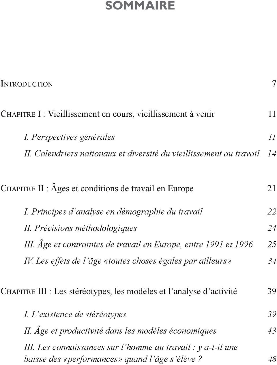 Précisions méthodologiques 24 III. Âge et contraintes de travail en Europe, entre 1991 et 1996 25 IV.