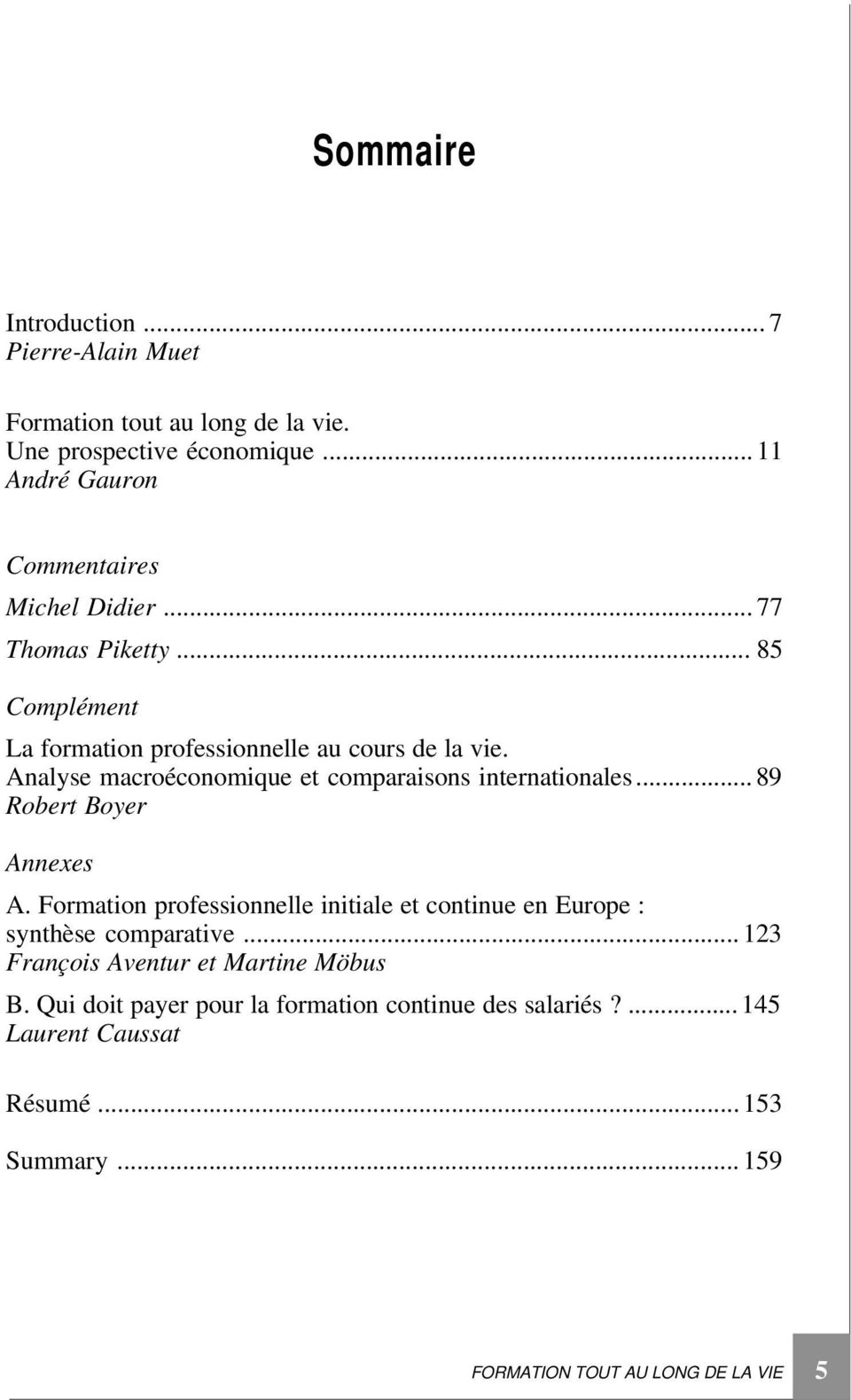 Analyse macroéconomique et comparaisons internationales... 89 Robert Boyer Annexes A.