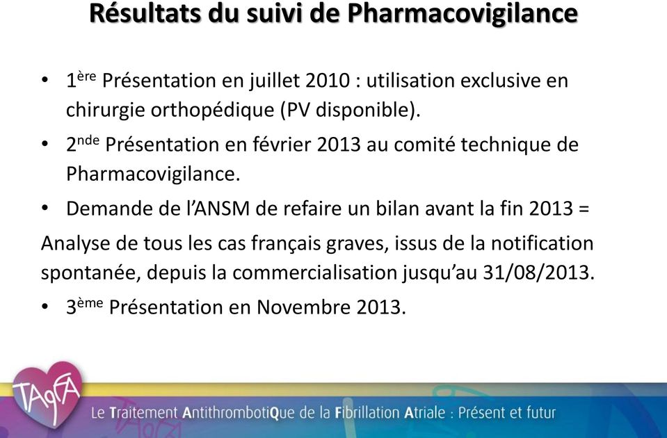2 nde Présentation en février 2013 au comité technique de Pharmacovigilance.