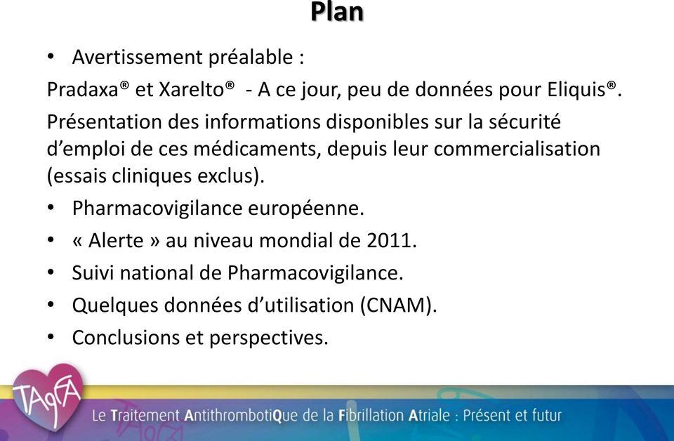commercialisation (essais cliniques exclus). Pharmacovigilance européenne.