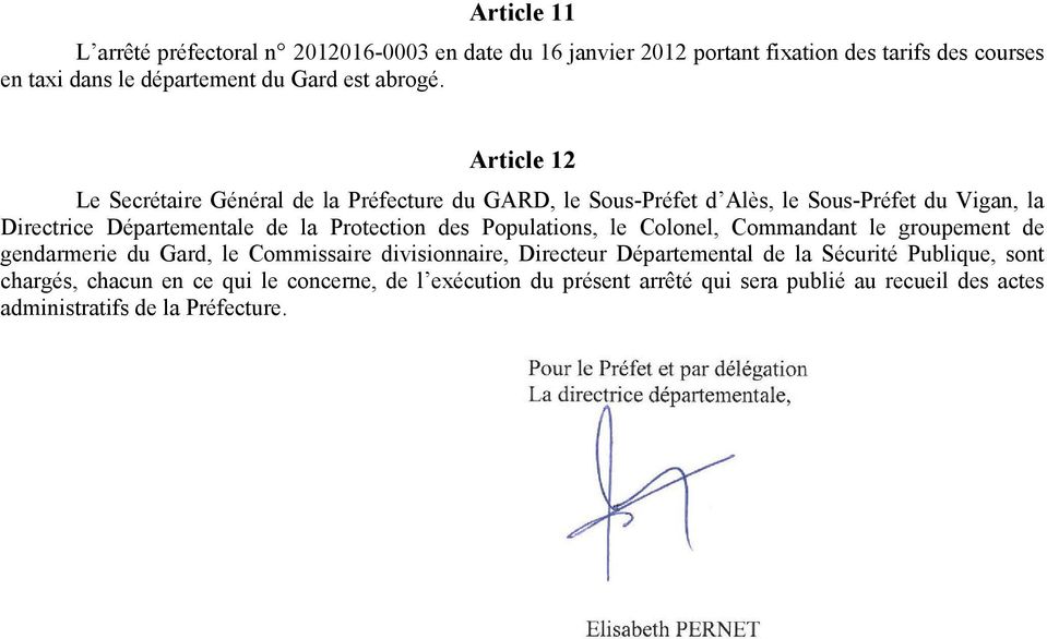 Article 12 Le Secrétaire Général de la Préfecture du GARD, le Sous-Préfet d Alès, le Sous-Préfet du Vigan, la Directrice Départementale de la Protection