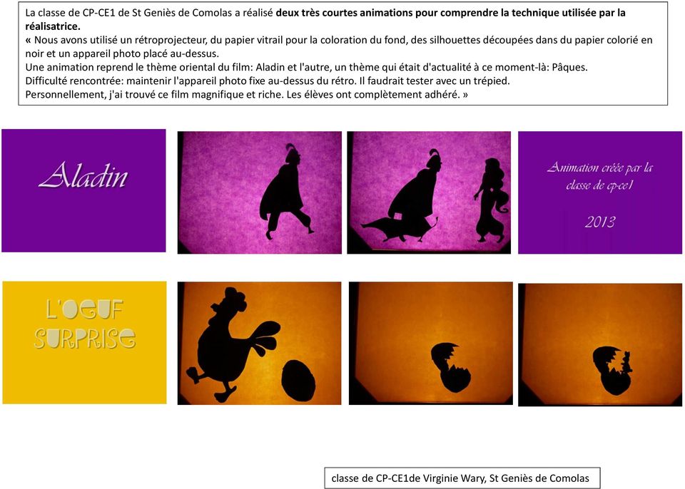 au-dessus. Une animation reprend le thème oriental du film: Aladin et l'autre, un thème qui était d'actualité à ce moment-là: Pâques.
