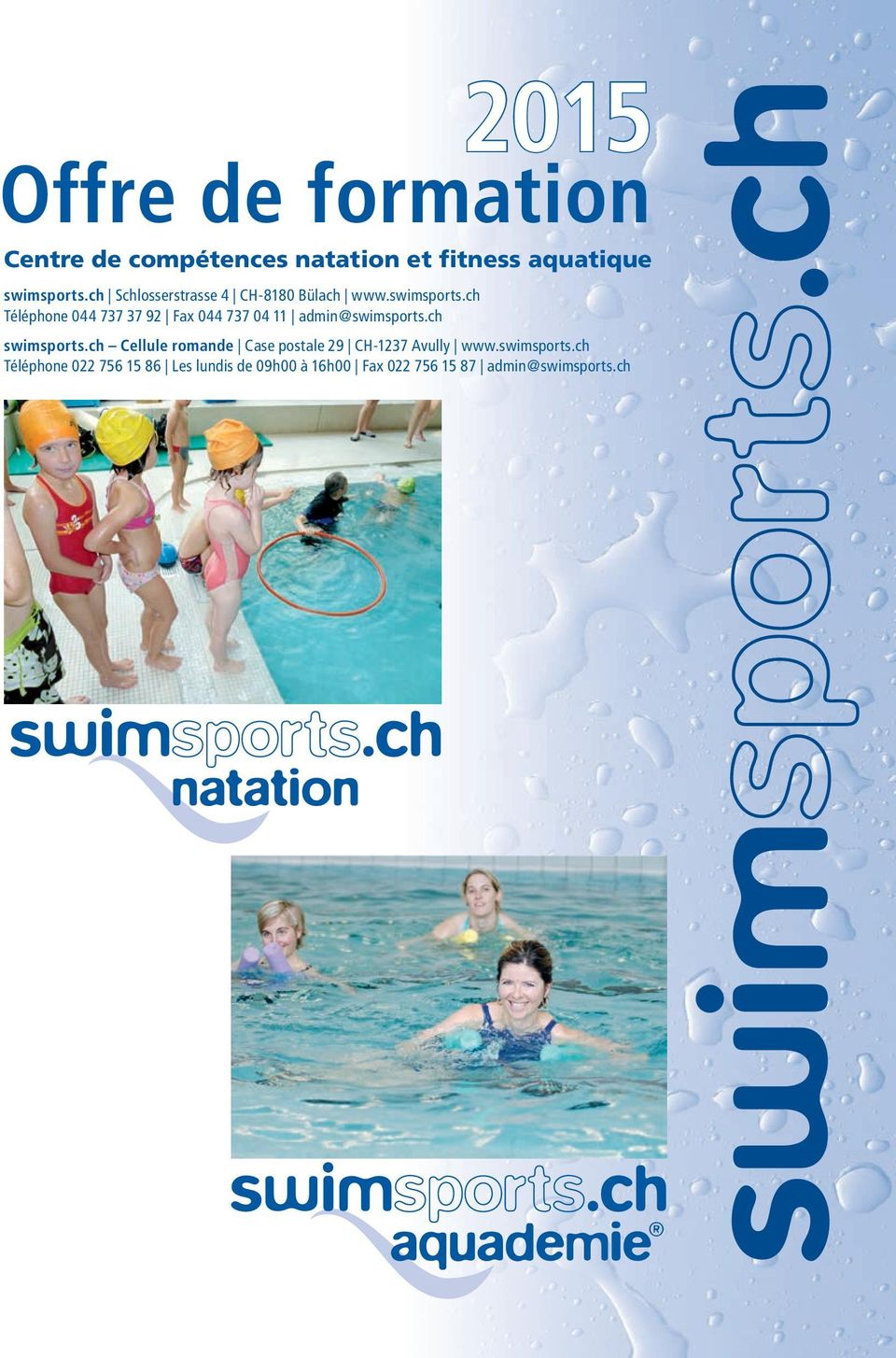 ch Téléphone 044 737 37 92 Fax 044 737 04 11 admin@swimsports.ch swimsports.