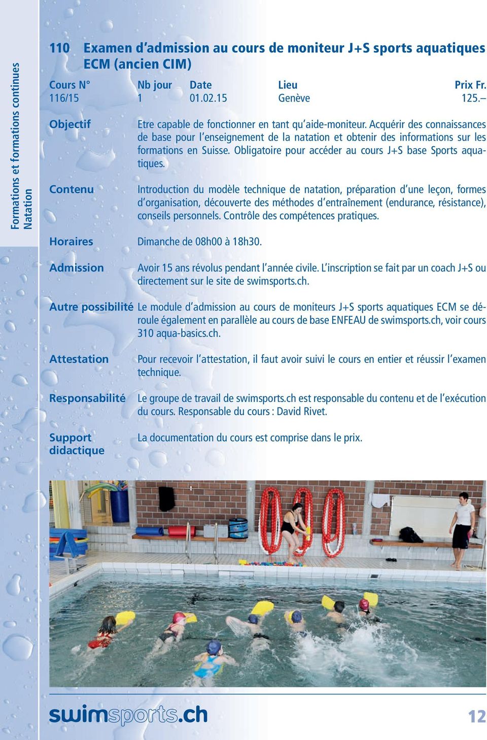 Obligatoire pour accéder au cours J+S base Sports aquatiques.