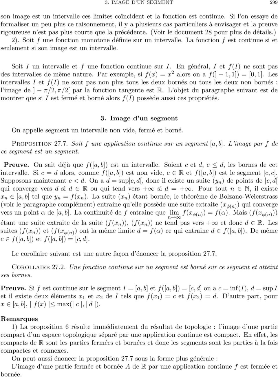(Voir le document 28 pour plus de détails.) 2). Soit f une fonction monotone définie sur un intervalle. La fonction f est continue si et seulement si son image est un intervalle.