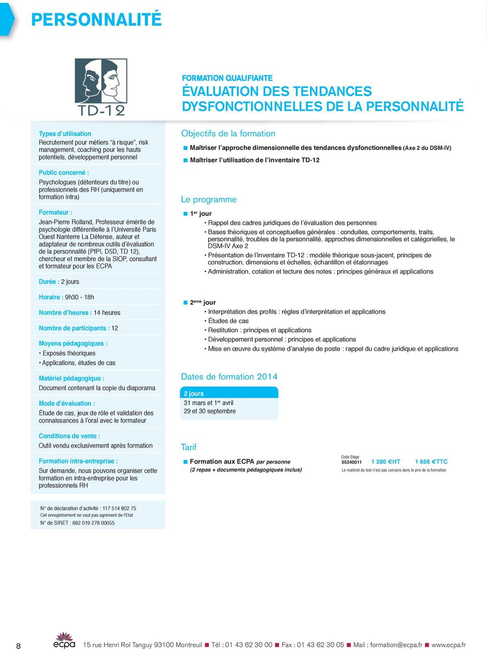 de psychologie différentielle à l Université Paris Ouest Nanterre La Défense, auteur et adaptateur de nombreux outils d évaluation de la personnalité (PfPI, D5D, TD 12), chercheur et membre de la