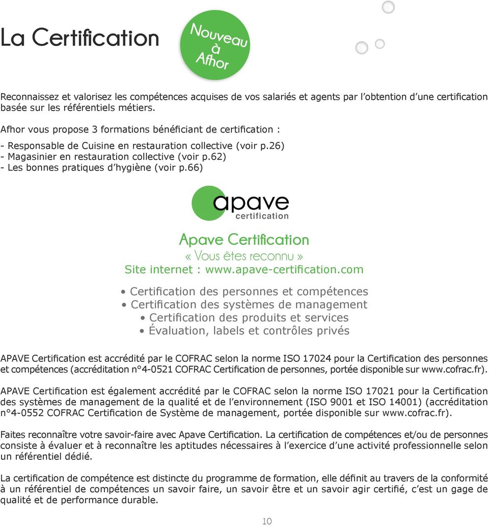62) - Les bonnes pratiques d hygiène (voir p.66) Apave Certification «Vous êtes reconnu» Site internet : www.apave-certification.