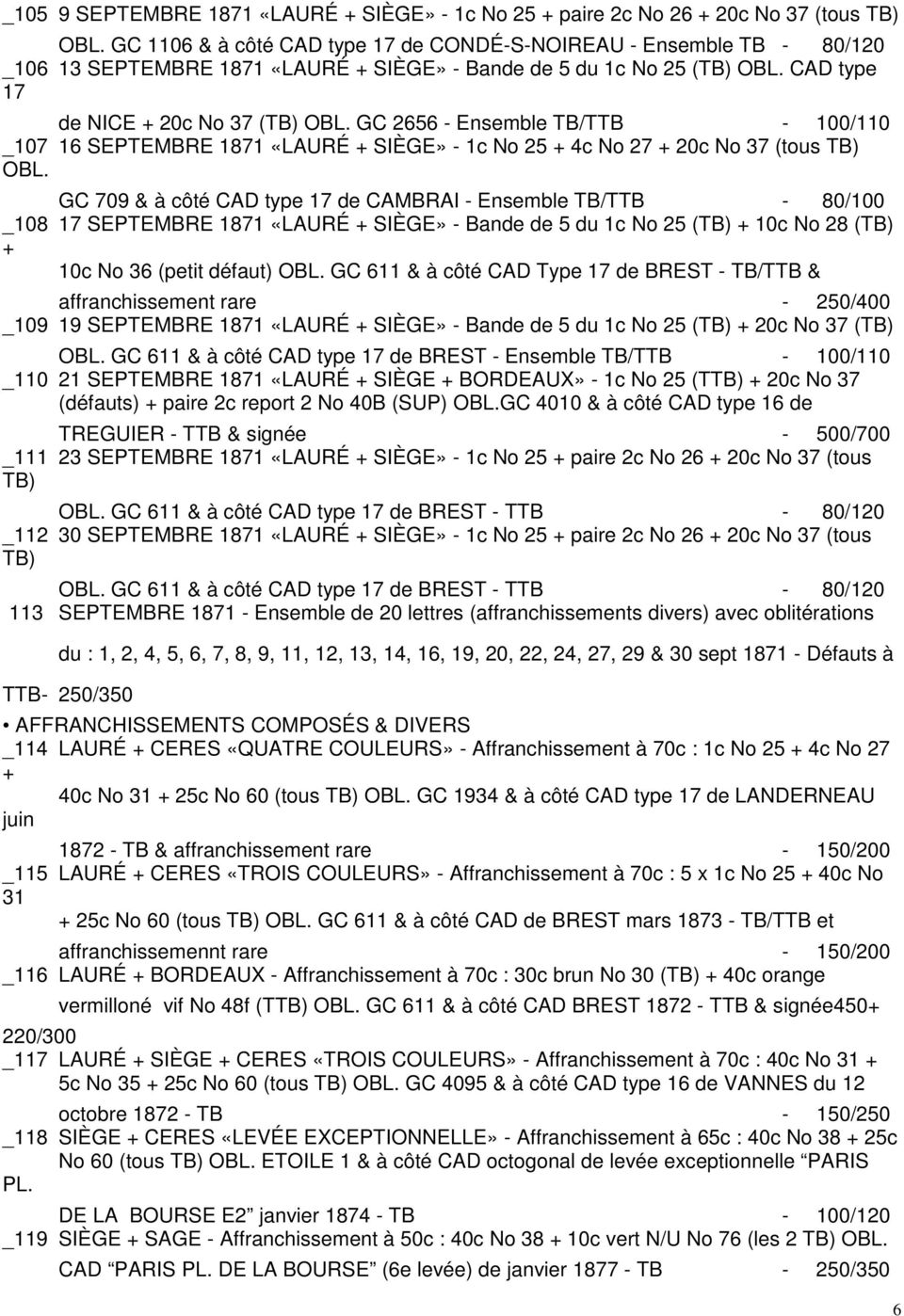 GC 2656 - Ensemble TB/TTB - 100/110 _107 16 SEPTEMBRE 1871 «LAURÉ + SIÈGE» - 1c No 25 + 4c No 27 + 20c No 37 (tous TB) OBL.