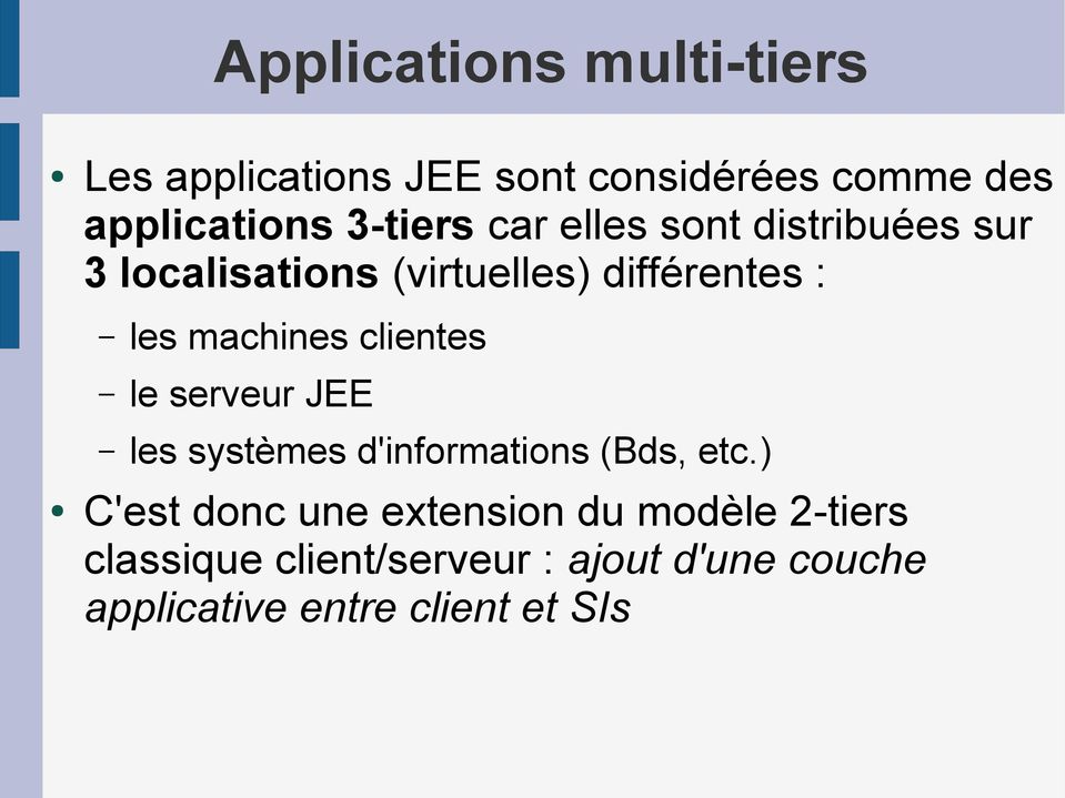 machines clientes le serveur JEE les systèmes d'informations (Bds, etc.